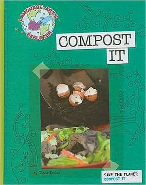 Save the Planet: Compost It de David M Barker