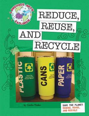 Save the Planet: Reduce, Reuse, and Recycle de Cecilia Minden