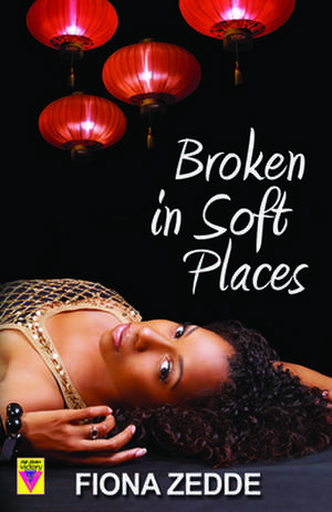 Broken in Soft Places de Fiona Zedde