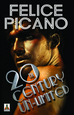 20th Century Un-Limited de Felice Picano