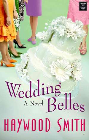 Wedding Belles de Haywood Smith