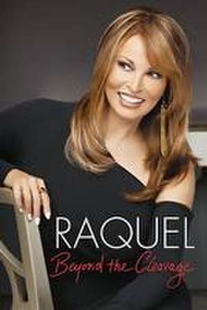 Raquel: Beyond the Cleavage de Raquel Welch