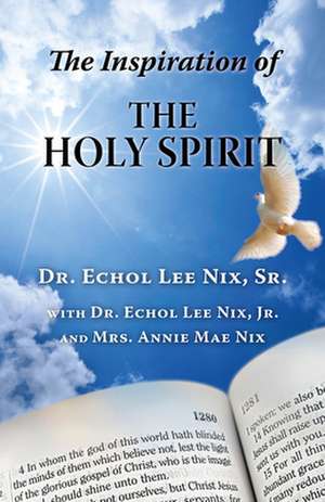 The Inspiration of the Holy Spirit de Echol Lee Nix