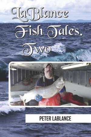 Lablance Fish Tales Two de Peter Lablance