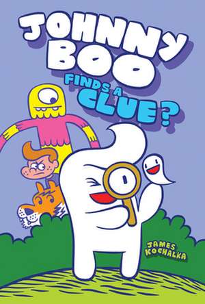 Johnny Boo Finds a Clue (Johnny Boo Book 11) de James Kochalka