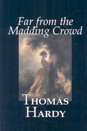 Far from the Madding Crowd de Thomas Hardy