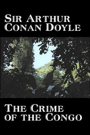 The Crime of the Congo de Arthur Conan Doyle