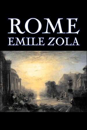 Rome by Emile Zola, Fiction, Literary, Classics de Emile Zola