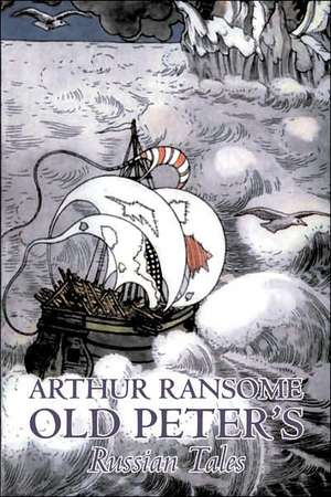 Old Peter's Russian Tales de Arthur Ransome