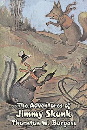 The Adventures of Jimmy Skunk de Thornton W. Burgess