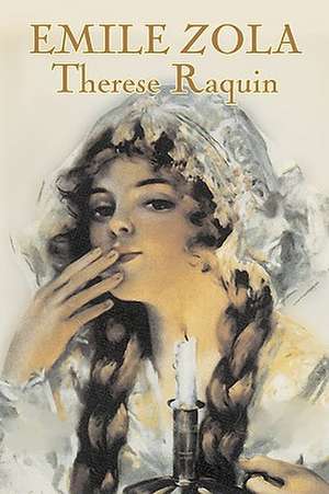 Therese Raquin by Emile Zola, Fiction, Classics de Emile Zola