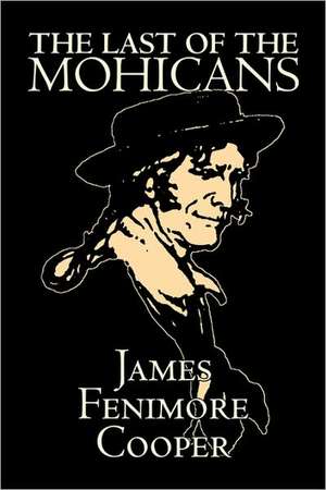 Last of the Mohicans de James Fenimore Cooper