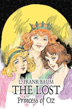 The Lost Princess of Oz de L. Frank Baum