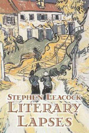 Literary Lapses de Stephen Leacock