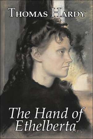 The Hand of Ethelberta by Thomas Hardy, Fiction, Literary, Short Stories: His Songs and Sayings by Joel Chandler Harris, Fiction, Classics de Thomas Hardy