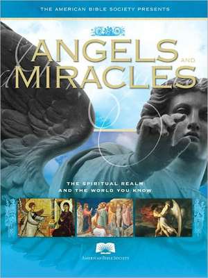 ABS Angels and Miracles: The Spiritual Realm and The World You Know de The American Bible Society