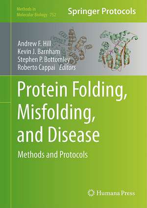 Protein Folding, Misfolding, and Disease: Methods and Protocols de Andrew F. Hill