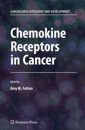 Chemokine Receptors in Cancer de Amy M. Fulton