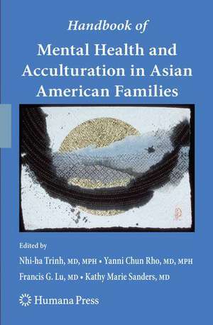 Handbook of Mental Health and Acculturation in Asian American Families de Nhi-ha Trinh