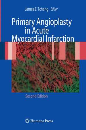 Primary Angioplasty in Acute Myocardial Infarction de James E. Tcheng