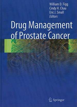 Drug Management of Prostate Cancer de William D. Figg