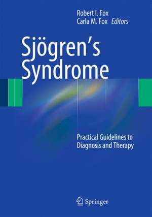 Sjögren’s Syndrome: Practical Guidelines to Diagnosis and Therapy de Robert I. Fox