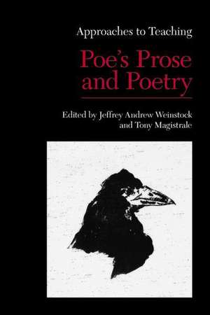 Approaches to Teaching Poe's Prose and Poetry de Professor Weinstock, Jeffrey Andrew