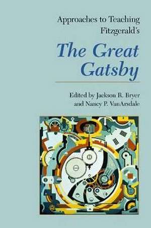 Approaches to Teaching Fitzgerald's the Great Gatsby de Jackson R Bryer