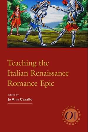 Teaching the Italian Renaissance Romance Epic de Jo Ann Cavallo