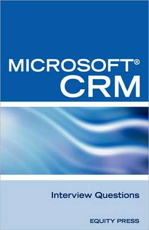 Microsoft (R) Crm Interview Questions: Unofficial Microsoft Dynamicst Crm Certification Review de Terry Clark