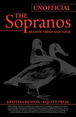 The Ultimate Unofficial Guide to Hbo's the Sopranos Season Three and Sopranos Season Four: Or Sopranos Season 3 and Sopranos Season 4 Unofficial Guide de Kristina Benson