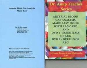 ABG Arterial Blood Gas Analysis Made Easy de M.D. Anup, Dr. A. B.