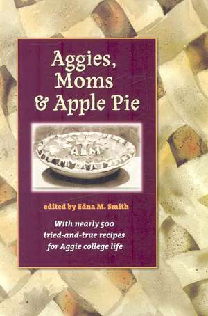 Aggies, Moms, and Apple Pie de Jr. Adams, John A.