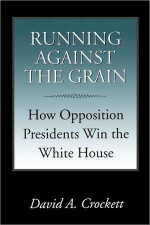 Running Against the Grain de David A. Crockett