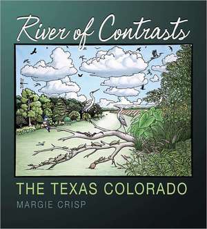 River of Contrasts: The Texas Colorado de Margie Crisp