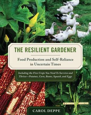 The Resilient Gardener de Carol Deppe