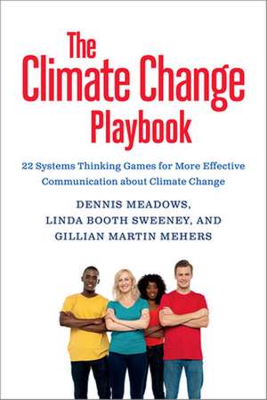 The Climate Change Playbook: 22 Systems Thinking Games for More Effective Communication about Climate Change de Linda Booth Sweeney