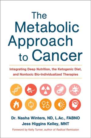 The Metabolic Approach to Cancer de Nasha Winters