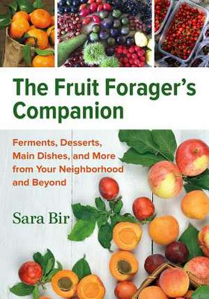 The Fruit Forager's Companion de Bir, Sara