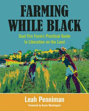 Farming While Black de Leah Penniman