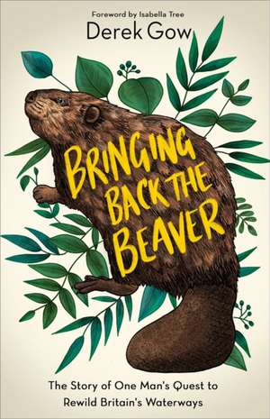 Bringing Back the Beaver de Derek Gow