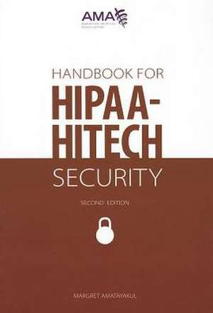 Handbook for HIPAA-HITECH Security [With CDROM] de Margret Amatayakul