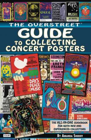 The Overstreet Guide to Collecting Concert Posters de Amanda Sheriff