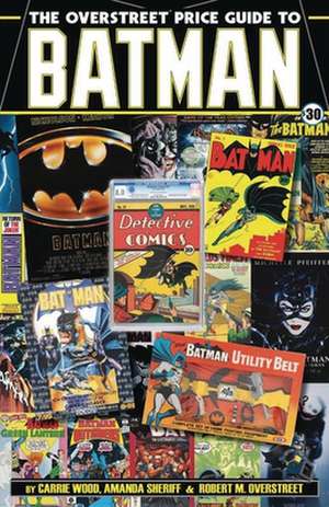 The Overstreet Price Guide to Batman de Amanda Sheriff