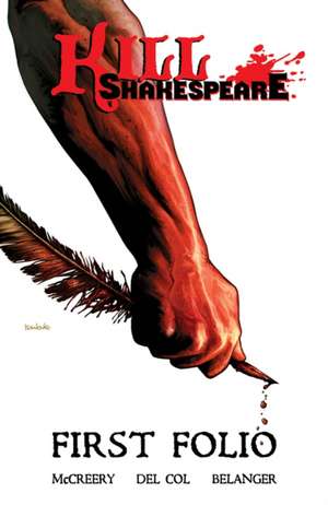 Kill Shakespeare: Second Folio de Anthony Del Col