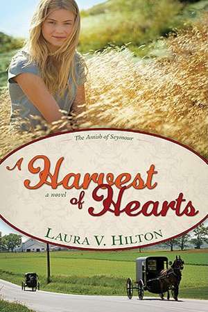 A Harvest of Hearts de Laura V. Hilton