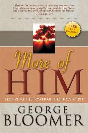 More of Him: Receiving the Power of the Holy Spirit de George Bloomer