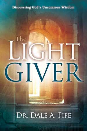 Light Giver de Dale A Fife