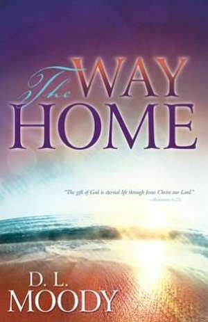 The Way Home de Dwight L. Moody