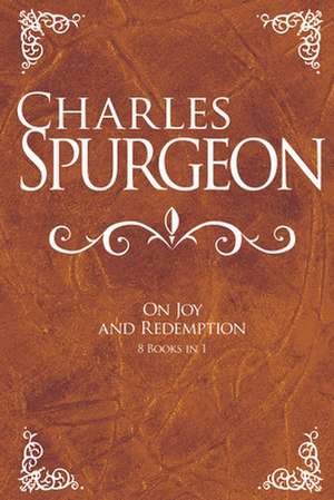 Charles Spurgeon on Joy and Redemption de Charles Haddon Spurgeon